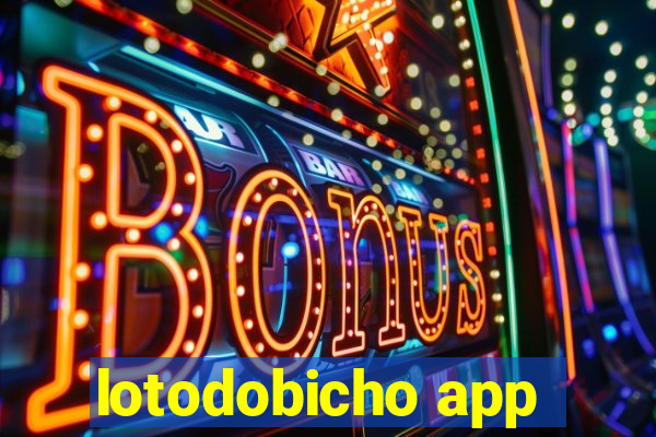 lotodobicho app